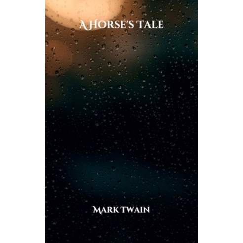 A Horse''s Tale Paperback, Independently Published, English, 9798706974787