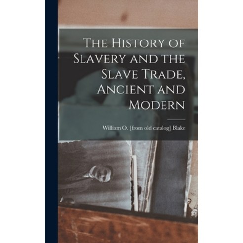 (영문도서) The History of Slavery and the Slave Trade Ancient and Modern Hardcover, Legare Street Press, English, 9781015690462