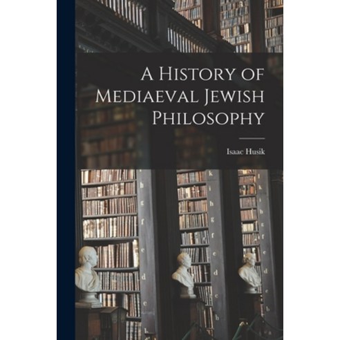(영문도서) A History of Mediaeval Jewish Philosophy Paperback, Legare Street Press, English, 9781017143737