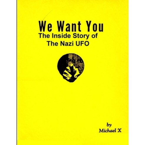(영문도서) We Want You The Inside Story of The Nazi UFO Paperback, Editorial Nuevo Mundo, English, 9781955087421