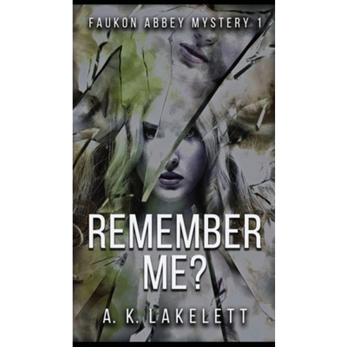 (영문도서) Rememeber Me? Hardcover, Faukon Abbey Publishing, English, 9781945479038
