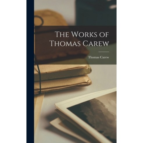 (영문도서) The Works of Thomas Carew Hardcover, Legare Street Press, English, 9781015956728