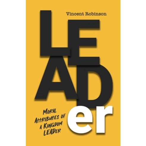 (영문도서) LEADer: Moral Attributes of a Kingdom Leader Paperback, R.M.P., English, 9781736006450