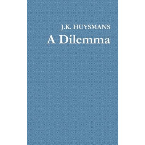 (영문도서) A Dilemma Hardcover, Lulu.com, English, 9780244388362