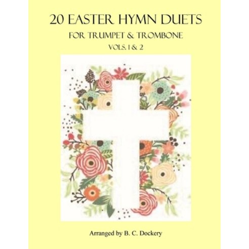(영문도서) 20 Easter Hymn Duets for Trumpet & Trombone: Vols. 1-2 Paperback, Independently Published, English, 9798375781570