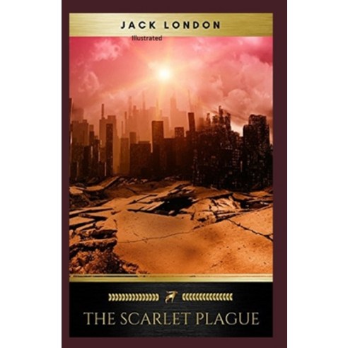The Scarlet Plague Illustrated Paperback, Independently Published, English, 9798731949705