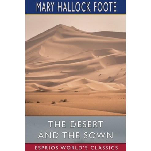 The Desert and the Sown (Esprios Classics) Paperback, Blurb, English, 9781034281153