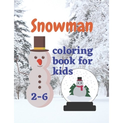 snowman coloring book: snowman coloring book Snow man coloring book for children boys and girls 50 ... Paperback, Independently Published, English, 9798700487108