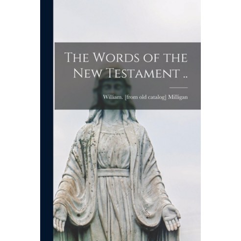 (영문도서) The Words of the New Testament .. Paperback, Legare Street Press, English, 9781014920690