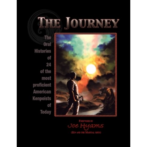 (영문도서) The Journey: The Oral Histories of 24 of the most proficient American Kenpoists of Today Paperback, Gilderoy Publications, English, 9780965313247
