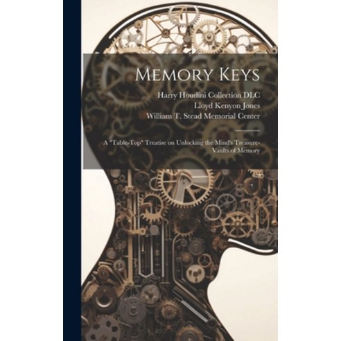 (영문도서) Memory Keys: A "table-top" Treatise on Unlocking the Mind''s Treasure-vaults of Memory Hardcover, Legare Street Press, English, 9781020511943