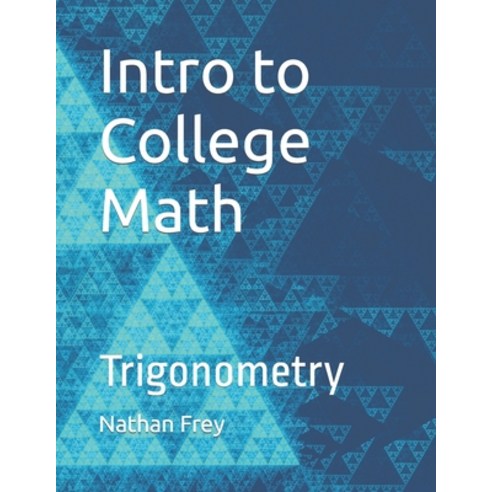 (영문도서) Intro to College Math: Trigonometry Paperback, Independently Published, English, 9798398994155