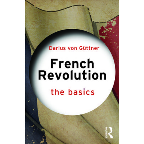 (영문도서) French Revolution: The Basics Paperback, Routledge, English, 9780367744236