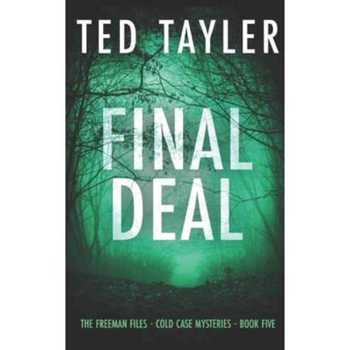 Final Deal: The Freeman Files Series - Book 5 Paperback, Independently Published