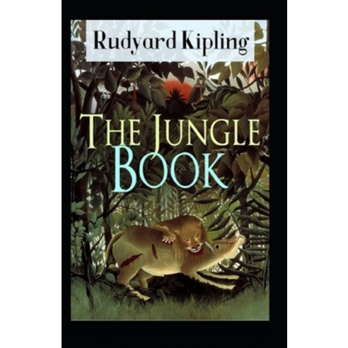 The Jungle Book by Rudyard Kipling: illustrated edition Paperback, Independently Published, English, 9798740506777