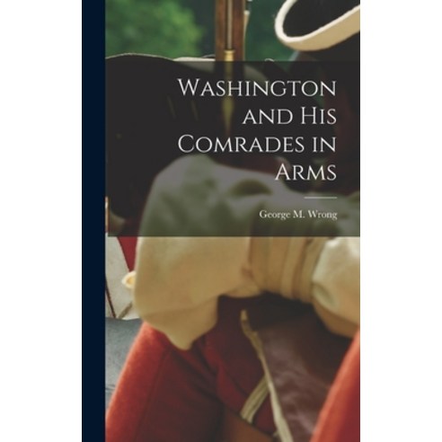 (영문도서) Washington and His Comrades in Arms Hardcover, Legare Street Press, English, 9781017889536