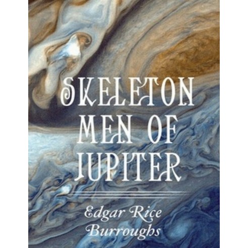 Skeleton Men of Jupiter (Annotated) Paperback, Independently Published