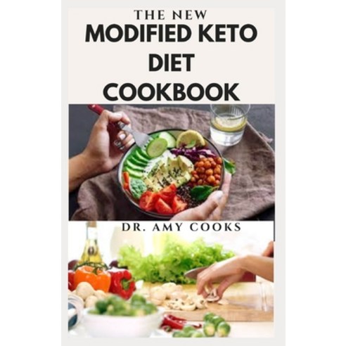 (영문도서) The New Modified Keto Diet: Complete Easy & Delicious Recipes For Healthy Meal Weight Loss A... Paperback, Independently Published, English, 9798539710514