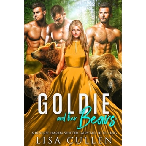 (영문도서) Goldie and Her Bears: A Reverse Harem Shifter Fairytale Retelling Paperback, Independently Published, English, 9798428246919