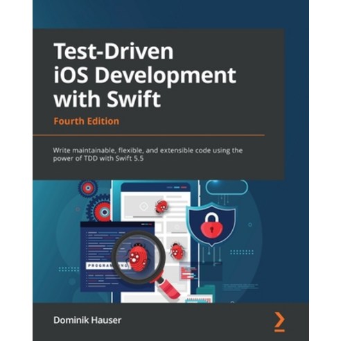 (영문도서) Test-Driven iOS Development with Swift - Fourth Edition: Write maintainable flexible and ex... Paperback, Packt Publishing, English, 9781803232485