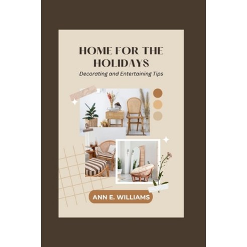 (영문도서) Home for the Holidays: Decorating and Entertaining Tips Paperback, Independently Published, English, 9798870324227