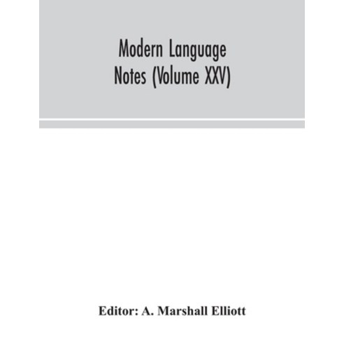Modern language notes (Volume XXV) Paperback, Alpha Edition