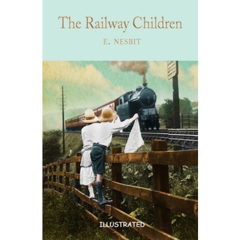 The Railway Children Illustrated Paperback, Amazon Digital Services LLC..., English, 9798732552218