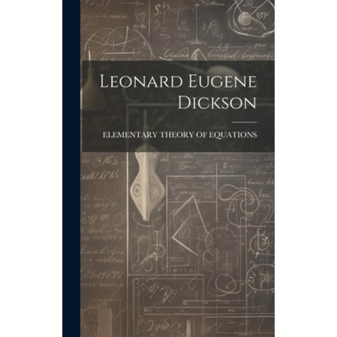 (영문도서) Leonard Eugene Dickson Hardcover, Legare Street Press, English, 9781020062797