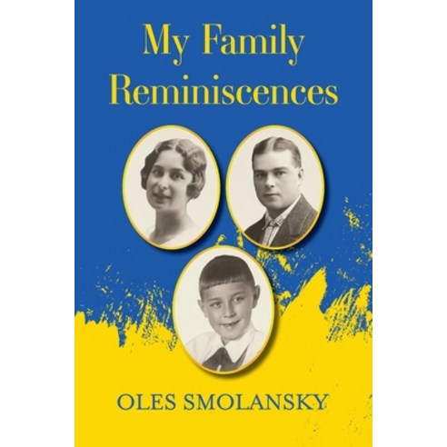 (영문도서) My Family Reminiscences Paperback, Oles Smolansky, English, 9798218398712