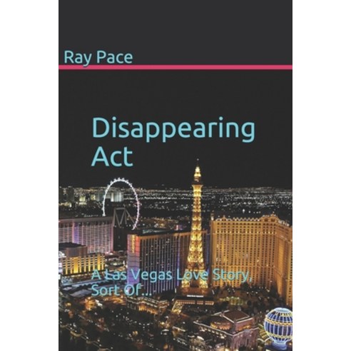 Disappearing Act: A Las Vegas Love Story Sort of... Paperback, Independently Published, English, 9798703467077