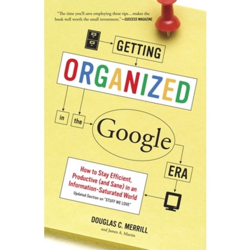 (영문도서) Getting Organized in the Google Era: How to Stay Efficient Productive (and Sane) in an Infor... Paperback, Currency, English, 9780385528184