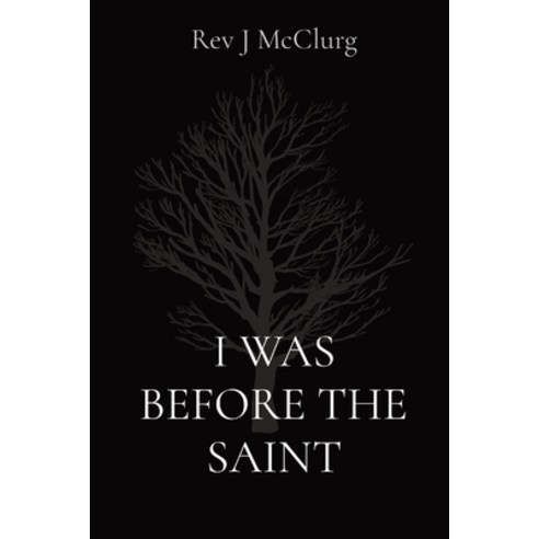 (영문도서) I Was Before the Saint Paperback, John McClurg, English, 9798218160456