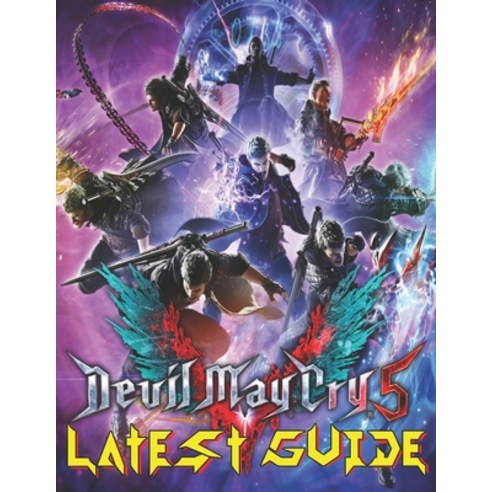 Devil May Cry 5: LATEST GUIDE: Everything You Need To Know About Devil May Cry 5 Game; A Detailed Guide Paperback, Independently Published, English, 9798744283896