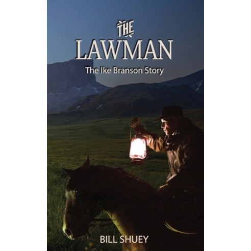 The Lawman: The Ike Branson Story Paperback, Independently Published