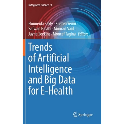 (영문도서) Trends of Artificial Intelligence and Big Data for E-Health Hardcover, Springer, English, 9783031111983