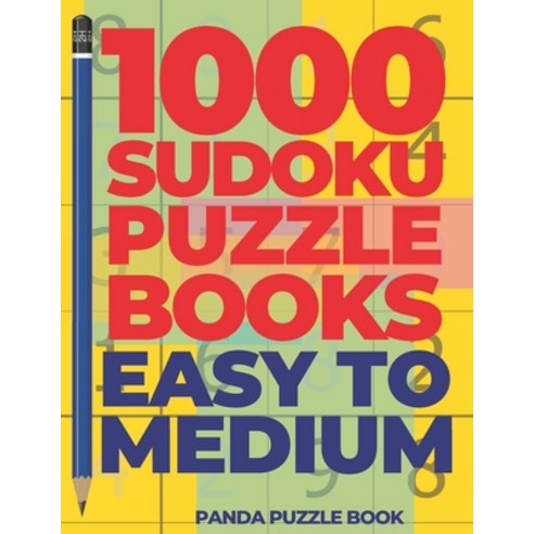 1000 Sudoku Puzzle Books Easy To Medium: Brain Games for Adults - Logic Games For Adults Paperback, Independently Published