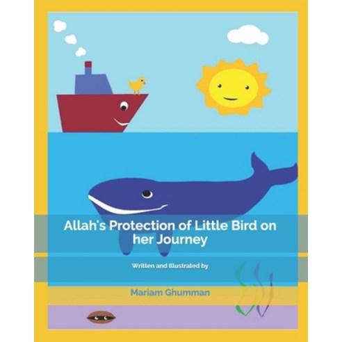 Allah''s Protection of Little Bird on her Journey Paperback, Independently Published, English, 9798732128604