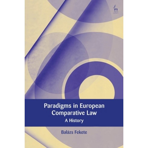 Paradigms in Modern European Comparative Law: A History Hardcover, Hart Publishing, English, 9781509946921