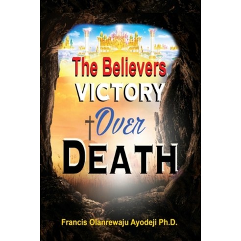 (영문도서) Believers Victory Over Death Paperback, New Concept Outreach, English, 9781087975672