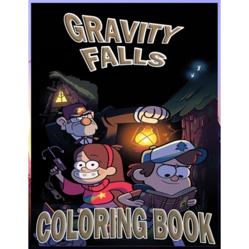Gravity Falls Coloring Book: Super Gift for Kids and Adults Great ...