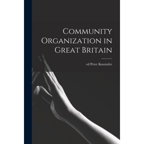(영문도서) Community Organization in Great Britain Paperback, Hassell Street Press, English, 9781013483660