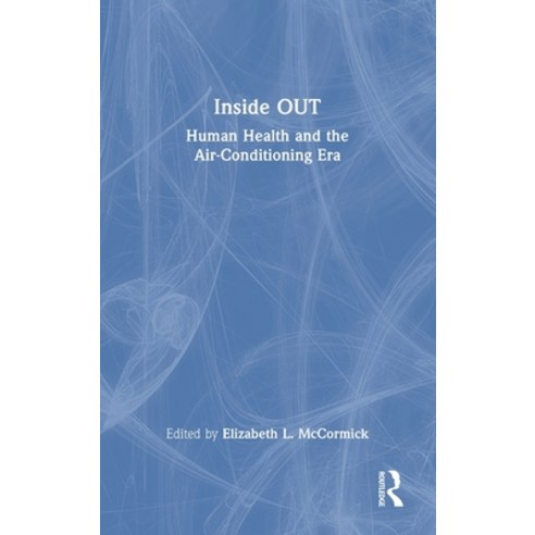 (영문도서) Inside OUT: Human Health and the Air-Conditioning Era Hardcover, Routledge, English, 9781032504865