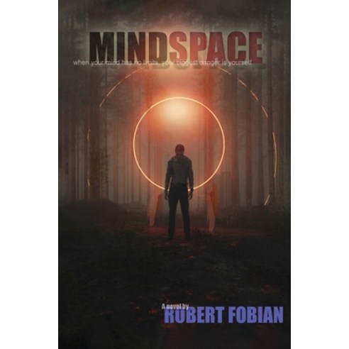 (영문도서) Mindspace: When Your Mind Has No Limits Your Biggest Danger Is Yourself Paperback, Robert Fobian, English, 9798869251800