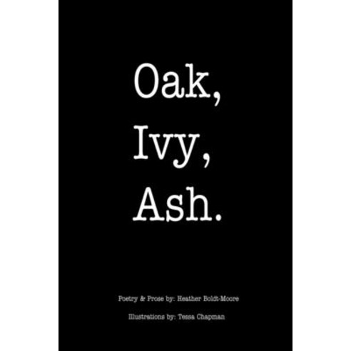 Oak Ivy Ash.: Chapbook Paperback, Blurb, English, 9781034629405