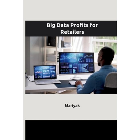 (영문도서) Big Data Profits for Retailers Paperback, Tredition Gmbh, English, 9783384220868