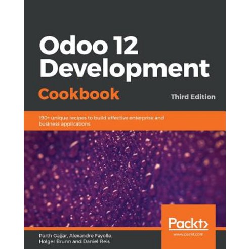 Odoo 12 Development Cookbook, Packt Publishing