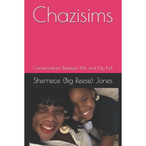 Chazisims: Conversations Between Me and My Kid. Paperback, Independently Published, English, 9798739841230