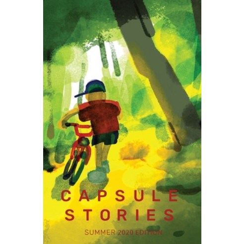Capsule Stories Summer 2020 Edition: Going Forward Paperback