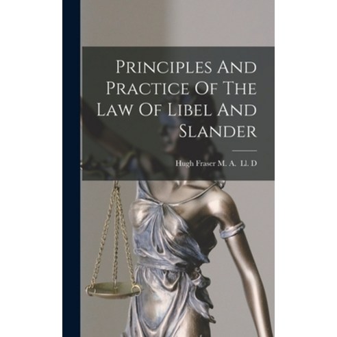 (영문도서) Principles And Practice Of The Law Of Libel And Slander Hardcover, Legare Street Press, English, 9781013676550