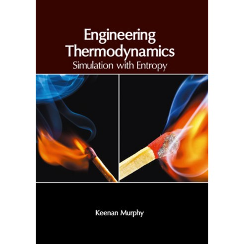 (영문도서) Engineering Thermodynamics: Simulation with Entropy Hardcover, Clanrye International, English, 9781647266790
